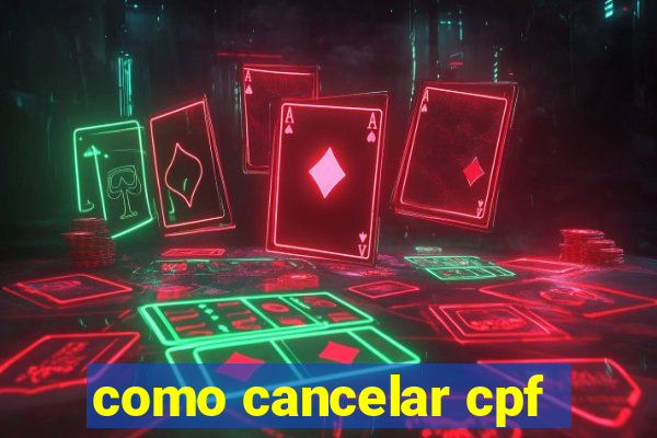 como cancelar cpf